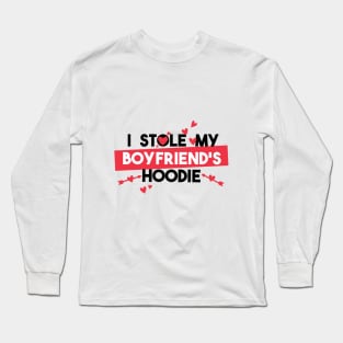 I Stole My Sexy Boyfriend's Hoodie Long Sleeve T-Shirt